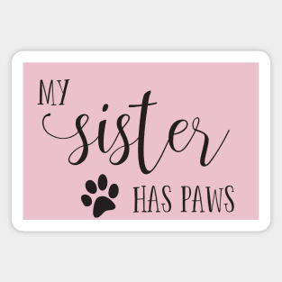 My Sister has Paws Magnet